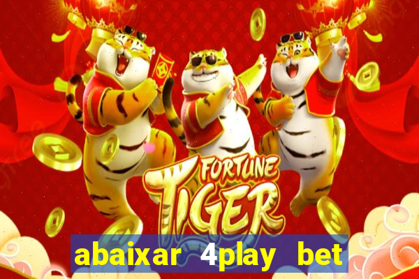 abaixar 4play bet baixar app